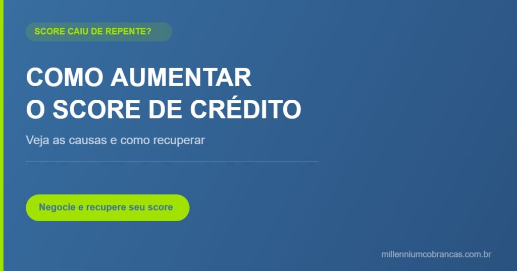 como aumentar o score de crédito — Millennium Cobranças