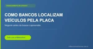 localizar veículo financiado pela placa - Millennium Cobranças