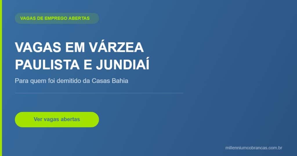 Vagas de emprego em Várzea Paulista e Jundiaí — Millennium Cobranças